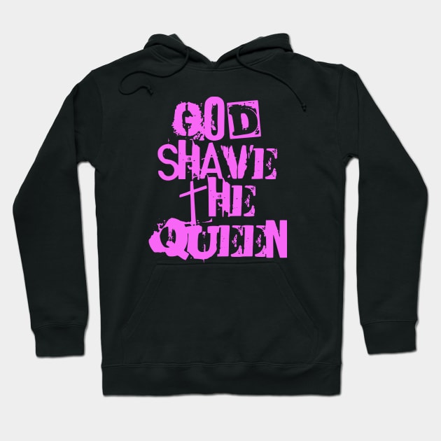 God Shave the Queen Hoodie by flimflamsam